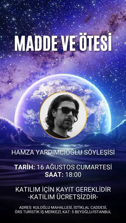 Hamza Yardımcıoğlu Söyleşisi – Madde ve Ötesi – Etkinlik Başvurusu